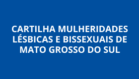 banner Cartilha Mulheridades Lésbicas e Bissexuais de Mato Grosso do Sul.
